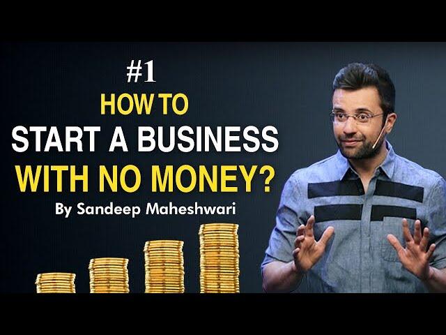 1-how-to-start-a-business-with-no-money-by-sandeep-maheshwari-i-hindi-businessideas 1 sddefault 2 compress