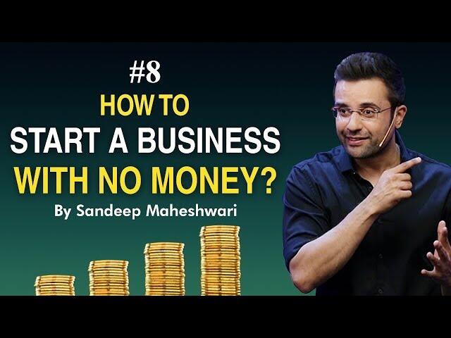 #8 How to Start a Business with No Money? By Sandeep Maheshwari I Hindi #businessideas 1 sddefault 23 compress