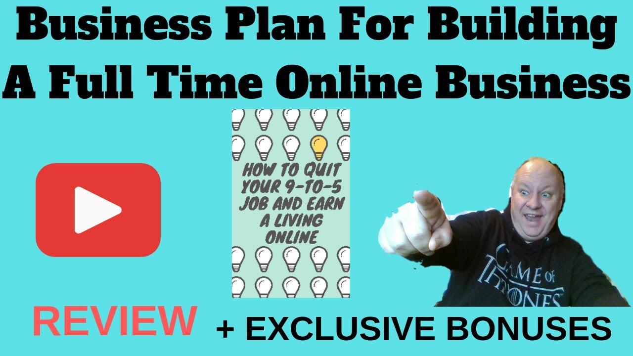 Business Plan For Building A Full Time Online Business Review - Plus EXCLUSIVE BONUSES 3 maxresdefault 69 compress