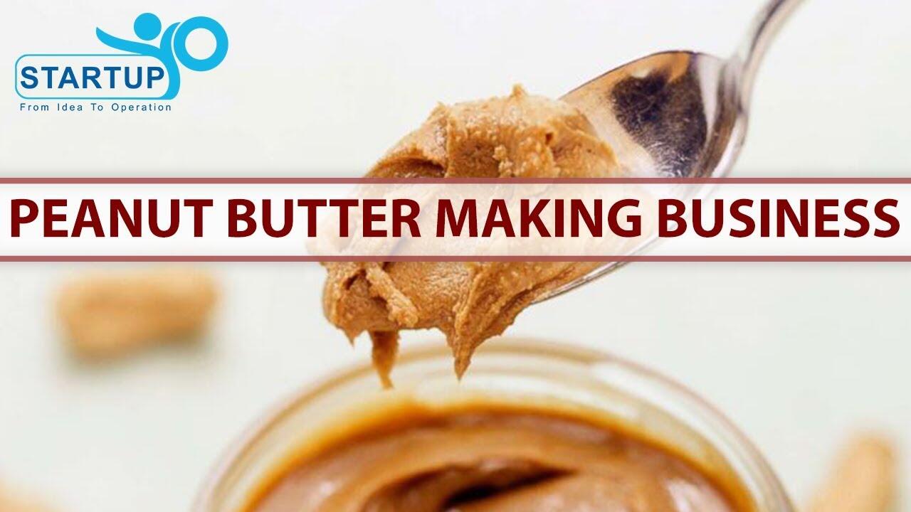Peanut Butter Making Business | StartupYo | www.startupyo.com 2 maxresdefault 135 compress