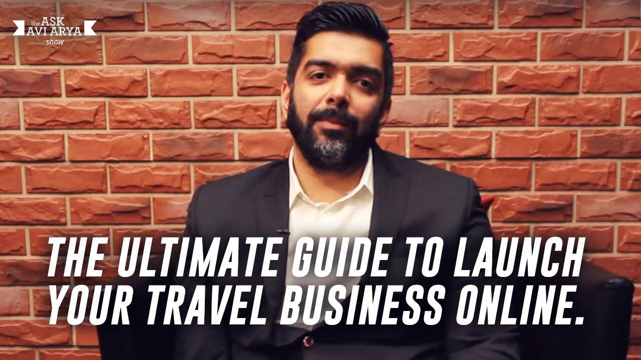 The Ultimate Guide to Launch your Travel Business Online | Ask Avi Arya 2 maxresdefault 99 compress