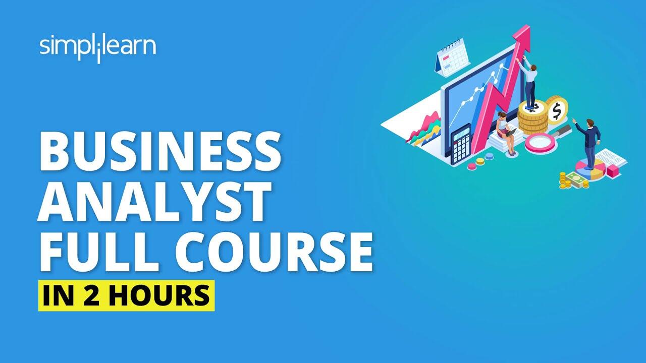 Business Analyst Full Course In 2 Hours | Business Analyst Training For Beginners | Simplilearn 3 1633290250 maxresdefault compress