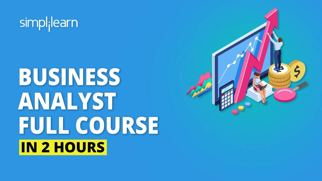 Business Analyst Full Course In 2 Hours | Business Analyst Training For Beginners | Simplilearn 1 1633788811 maxresdefault compress