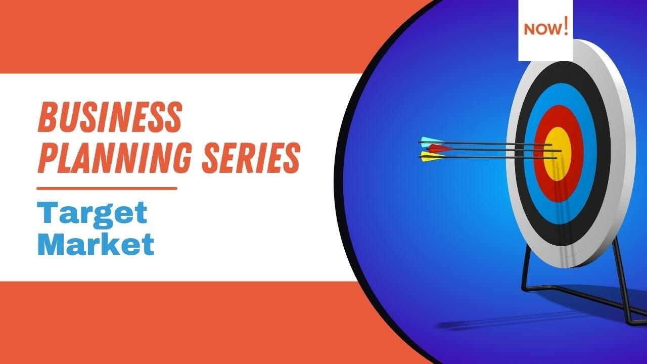 Target Market Explained | How to Create a Business Plan | Business Planning Series 1 1636843312 maxresdefault compress