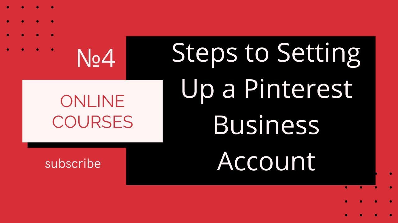 №4 Steps to Setting Up a Pinterest Business Account #Online #Courses #Training 1 1648556794 maxresdefault compress