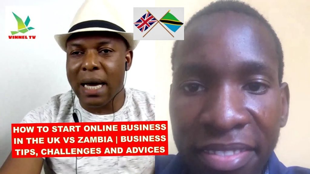 HOW TO START ONLINE BUSINESS IN THE UK VS ZAMBIA | BUSINESS TIPS, CHALLENGES AND ADVICES