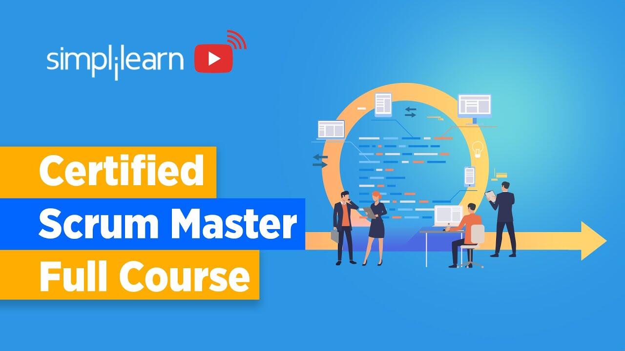 Certified Scrum Master Full Course | Scrum Master Training | Scrum Master Course | Simplilearn 1 1653202036 maxresdefault compress