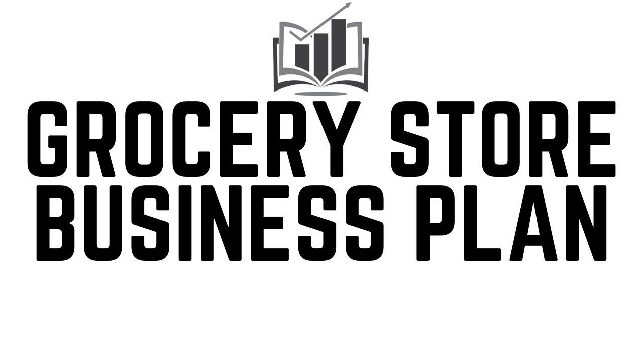 How to Write a Grocery Store Business Plan | Easy-to-Follow Steps 1 1655283235 maxresdefault compress