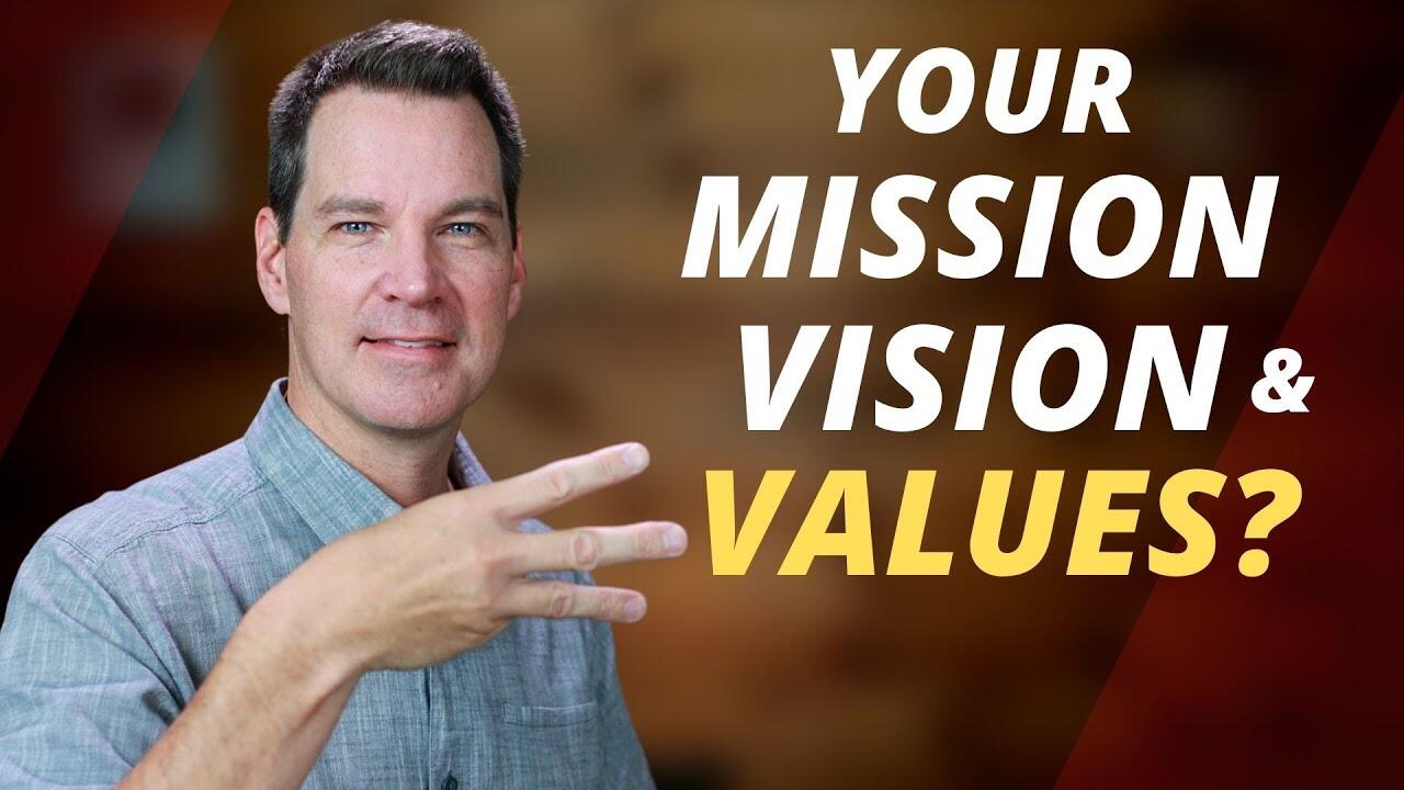 Your Mission, Vision, and Values (with Examples) 1