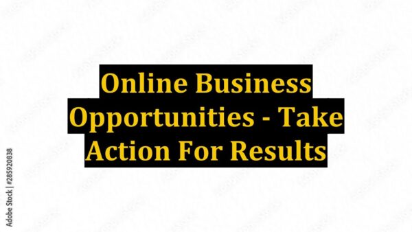 Online Business Opportunities - Take Action For Results 1 1688935517 maxresdefault Online Business Opportunities - Take Action For Results