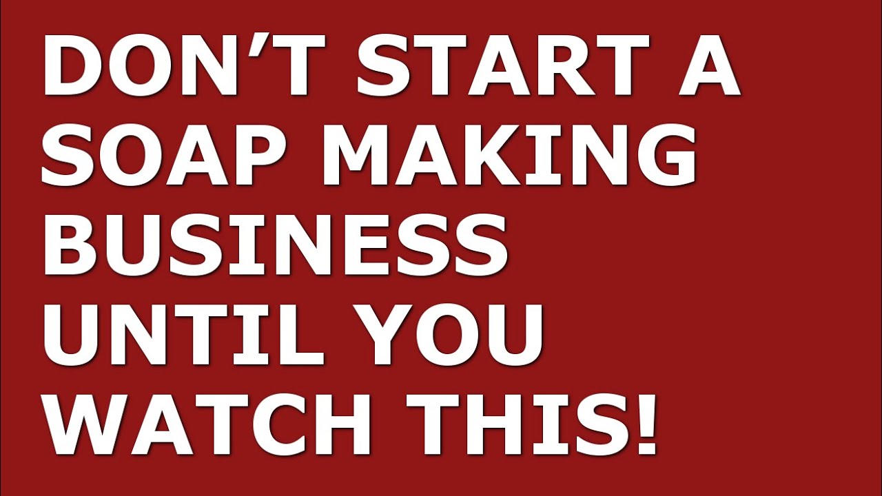 How to Start a Soap Making Business | Free Soap Making Business Plan Template Included 1 How to Start a Soap Making Business | Free Soap Making Business Plan Template Included