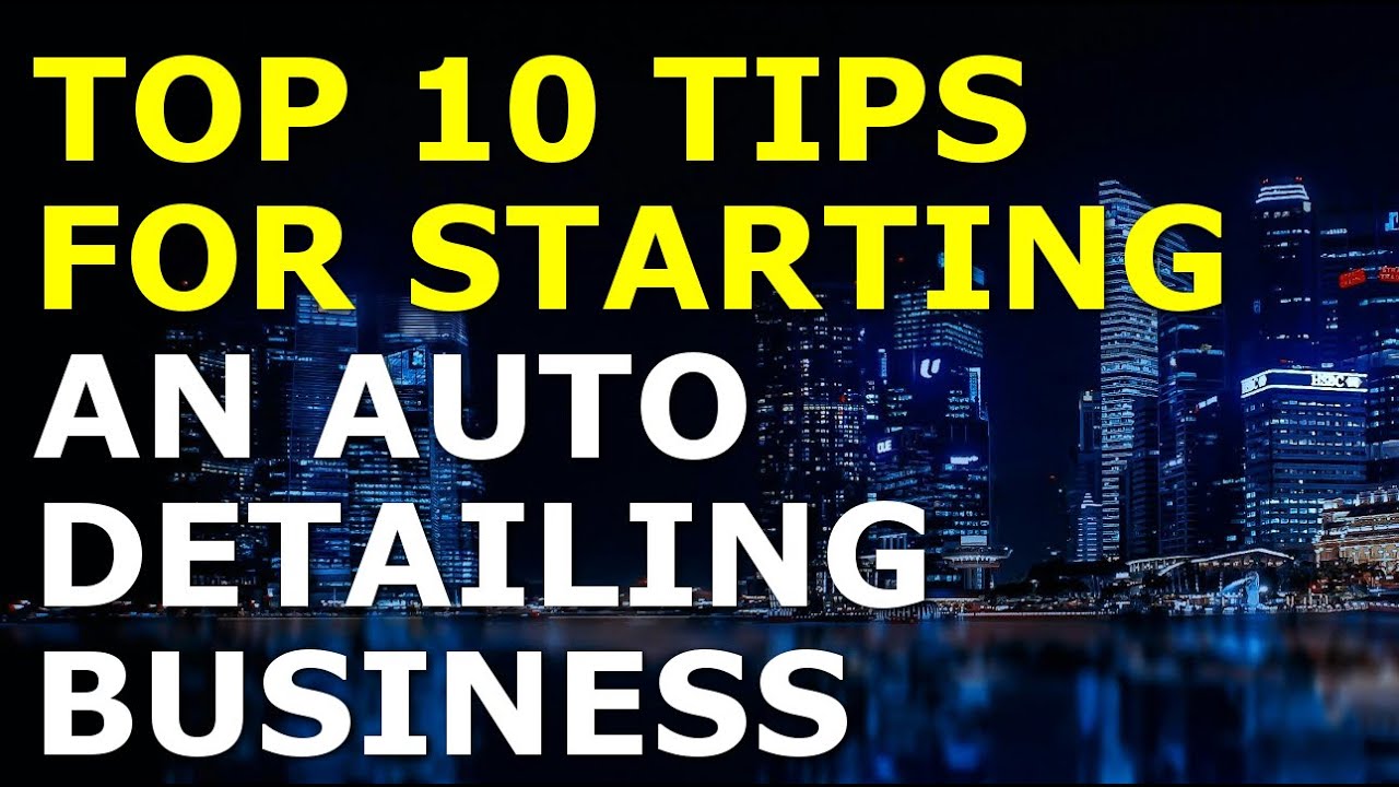 Starting an Auto Detailing Business Tips | Free Auto Detailing Business Plan Template Included 1 Starting an Auto Detailing Business Tips | Free Auto Detailing Business Plan Template Included