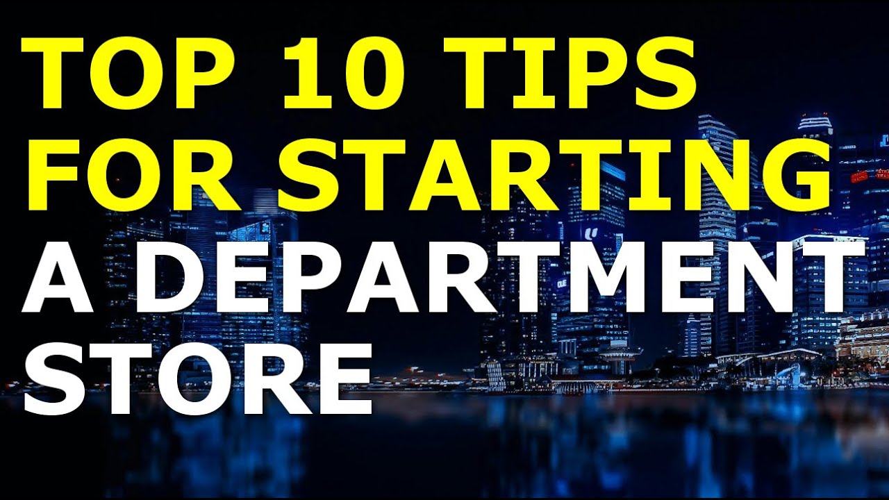 Starting a Department Store Business Tips | Free Department Store Business Plan Template Included 1 Starting a Department Store Business Tips | Free Department Store Business Plan Template Included