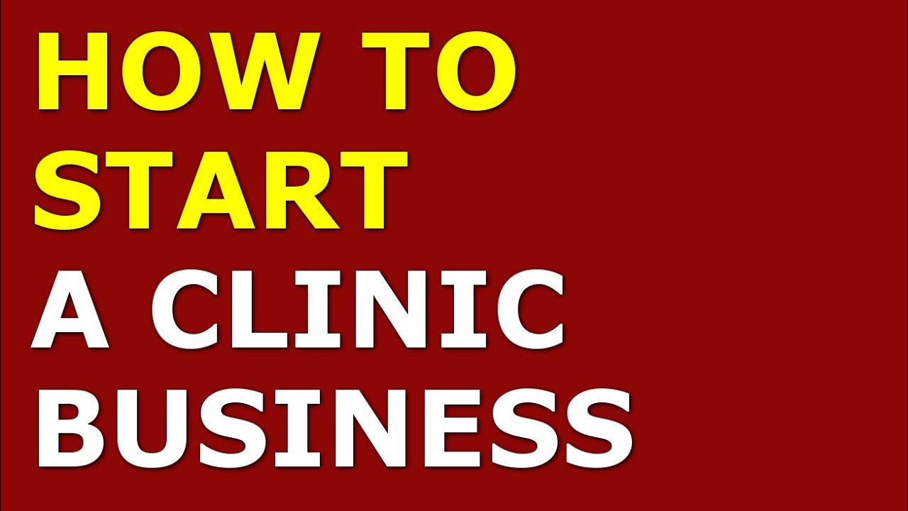 How to Start a Clinic Business | Free Clinic Business Plan Included 1 How to Start a Clinic Business | Free Clinic Business Plan Included
