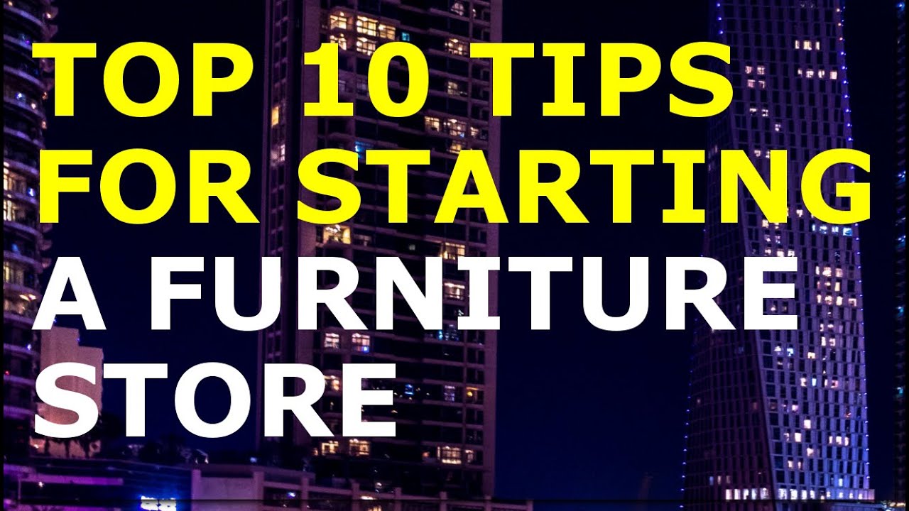 How to Start a Furniture Store Business | Free Furniture Store Business Plan Template Included 1 How to Start a Furniture Store Business | Free Furniture Store Business Plan Template Included
