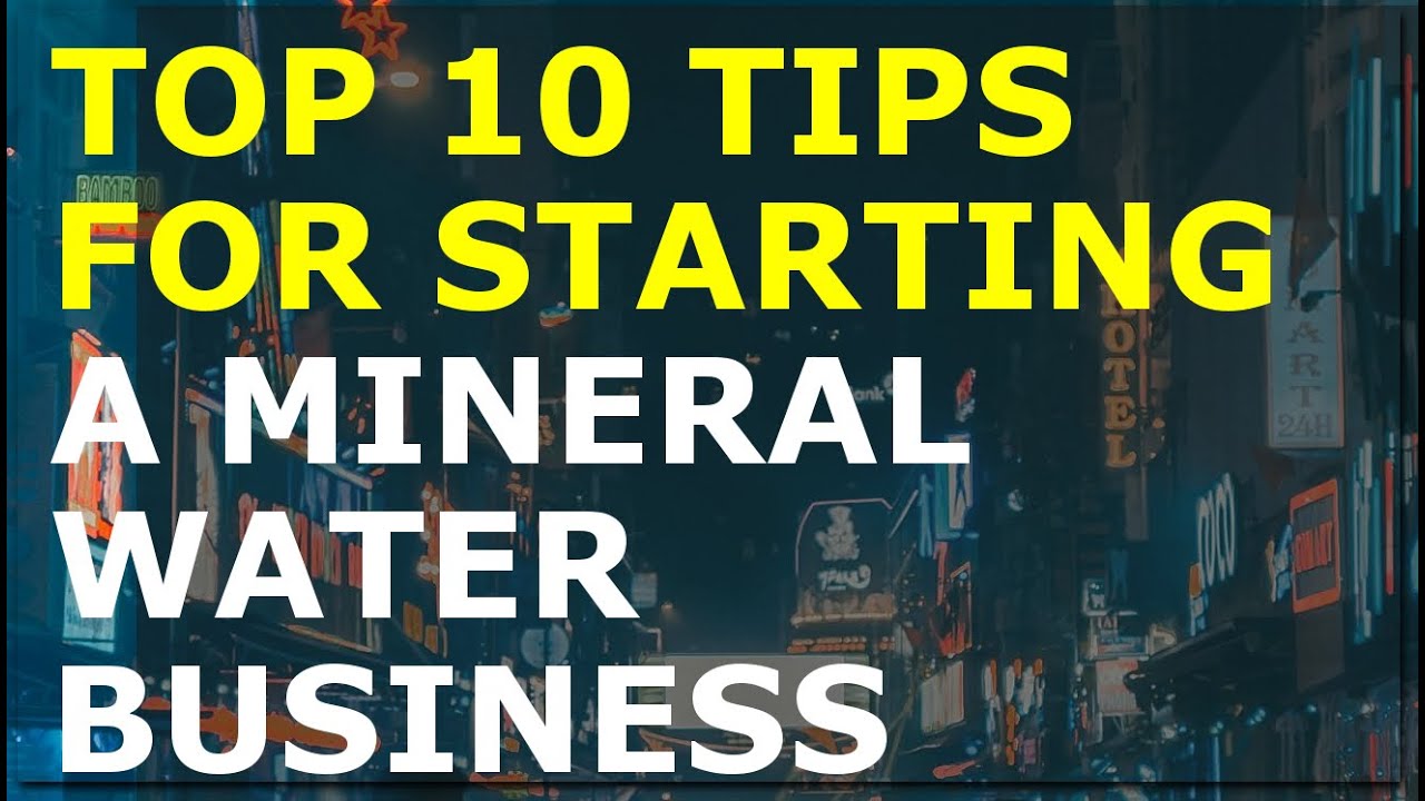 How to Start a Mineral Water Business | Free Mineral Water Business Plan Template Included 1 How to Start a Mineral Water Business | Free Mineral Water Business Plan Template Included