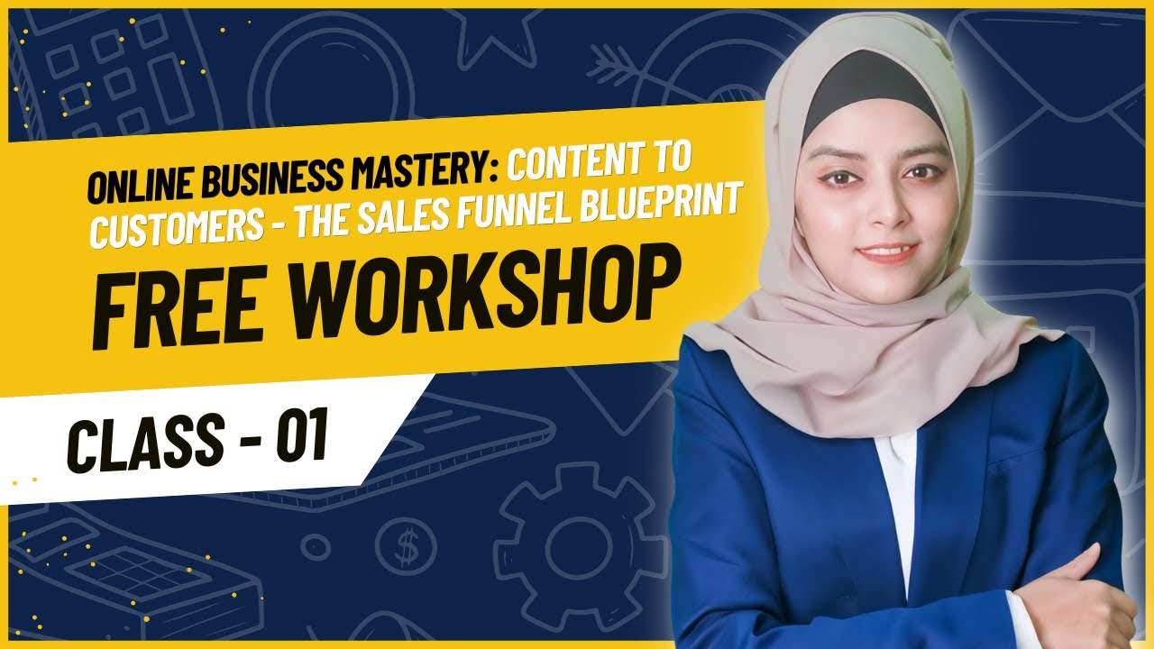 Online Business Mastery: Content to Customers - The Sales Funnel Blueprint I Class -01 I Season -02