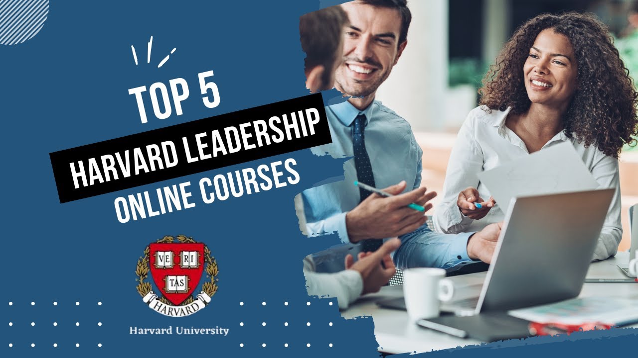 Harvard University Top Leadership Online Courses for Today's Leaders 1 Harvard University Top Leadership Online Courses for Today's Leaders
