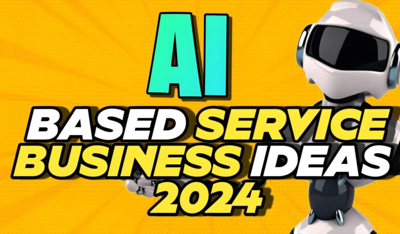 AI Based Service Business Ideas 2024 | Best AI Businesses Ideas