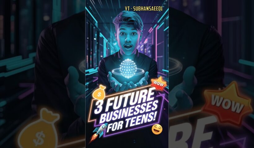 Most Teenagers Don’t Know These 3 Business Ideas!