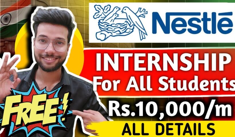 Free Online Internship + Earn 10k/month | Free Training | Nesternship Nestle Internship 2025