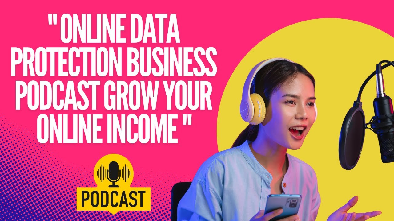 PODCAST 8/3/25 " ONLINE DATA PROTECTION BUSINESS PODCAST GROW YOUR ONLINE INCOME " 1 PODCAST 8/3/25 " ONLINE DATA PROTECTION BUSINESS PODCAST GROW YOUR ONLINE INCOME "