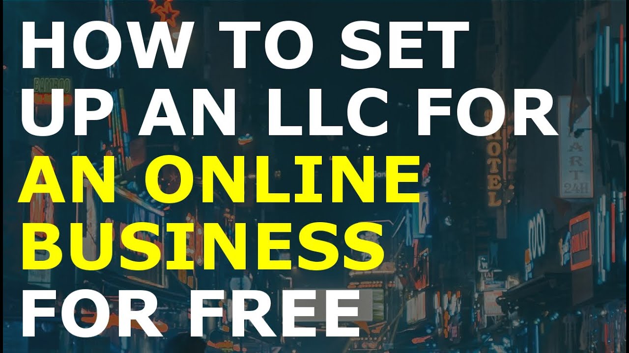 How to Set Up an LLC for Online Business for Free 1 How to Set Up an LLC for Online Business for Free