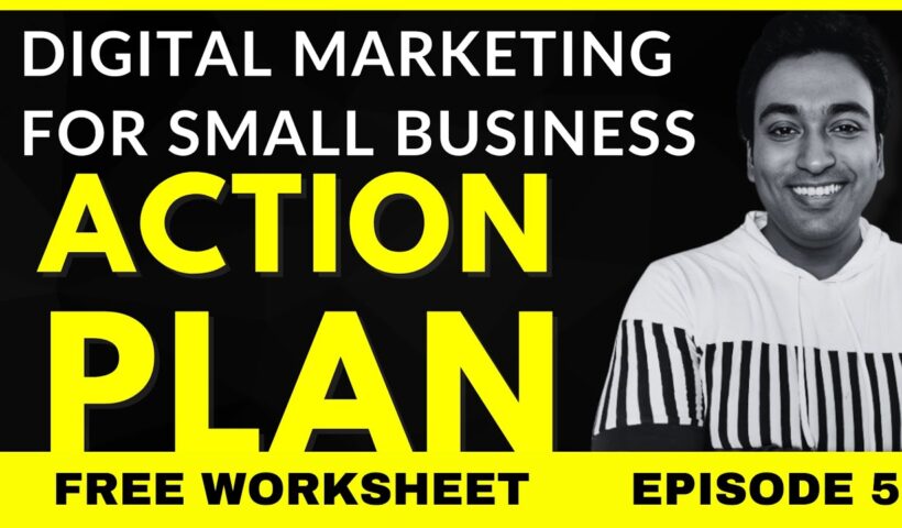 ACTION PLAN For Small Business Digital Marketing | Ep. 5
