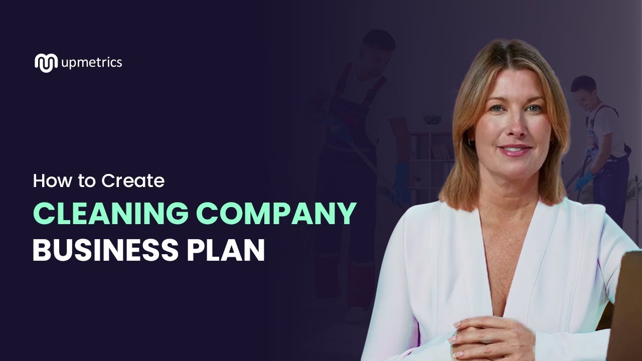How to Write a Cleaning Company Business Plan in 10 Minutes | Upmetrics 1 How to Write a Cleaning Company Business Plan in 10 Minutes | Upmetrics