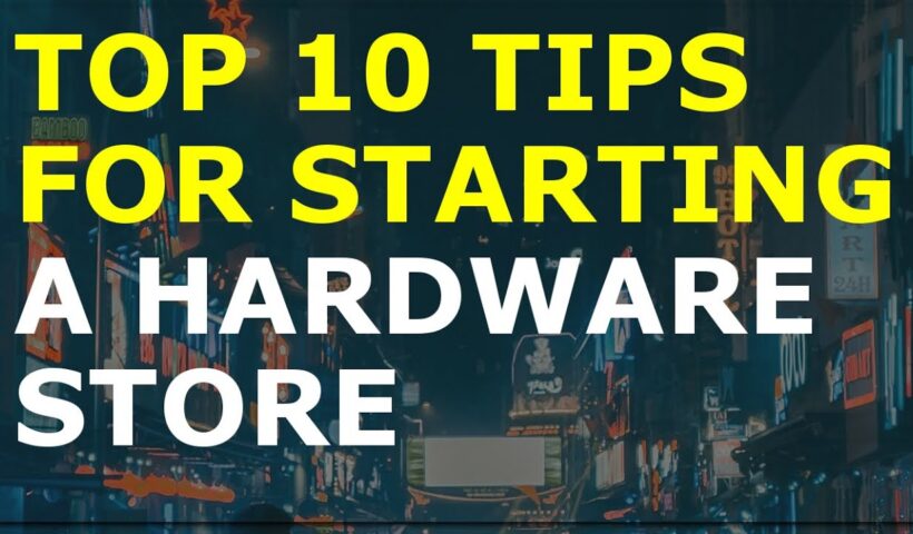 How to Start a Hardware store Business | Free Hardware store Business Plan Template Included