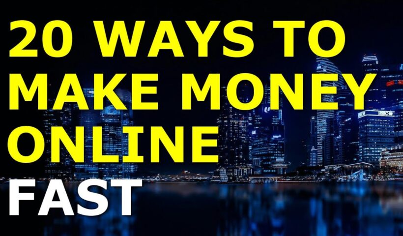 20 Ways to Make Money Online Fast