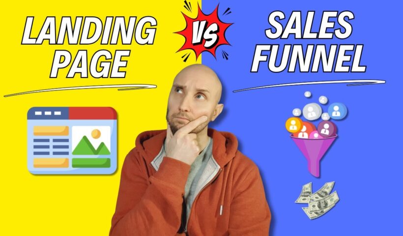 Landing Page Vs Sales Funnel - What’s The Difference & Which Do You Need?