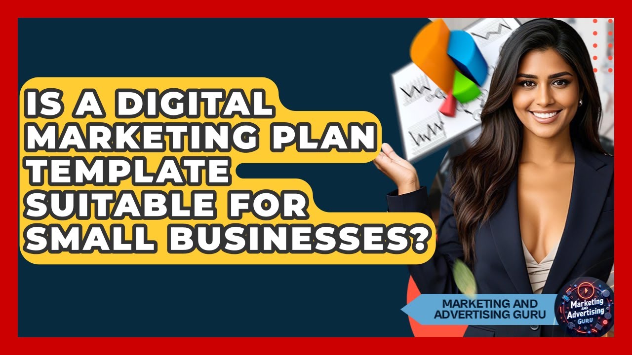 Is A Digital Marketing Plan Template Suitable For Small Businesses? - Marketing and Advertising Guru 1 Is A Digital Marketing Plan Template Suitable For Small Businesses? - Marketing and Advertising Guru