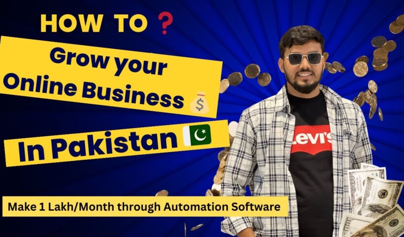 How to Grow your Online Business in Pakistan 🇵🇰