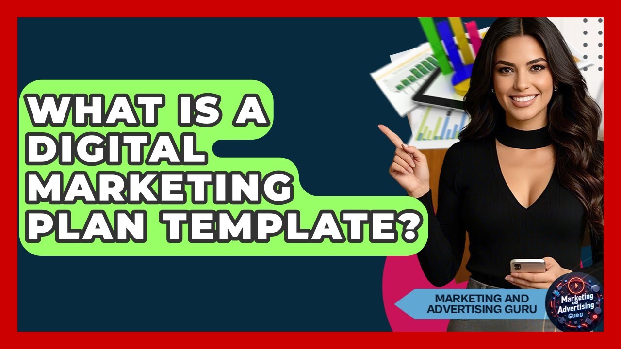 What Is A Digital Marketing Plan Template? - Marketing and Advertising Guru 1 What Is A Digital Marketing Plan Template? - Marketing and Advertising Guru