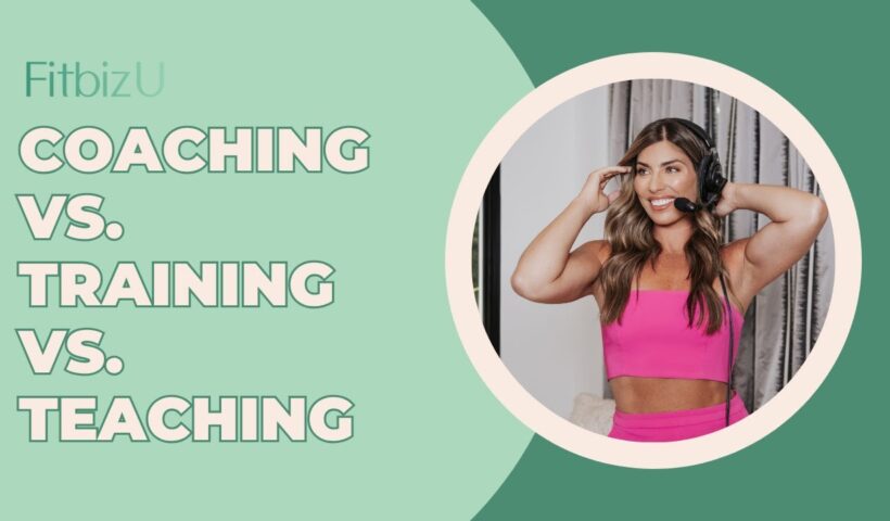 The Distinction Between Coaching, Teaching + Training in Your Online Business - FitBizU Episode 522