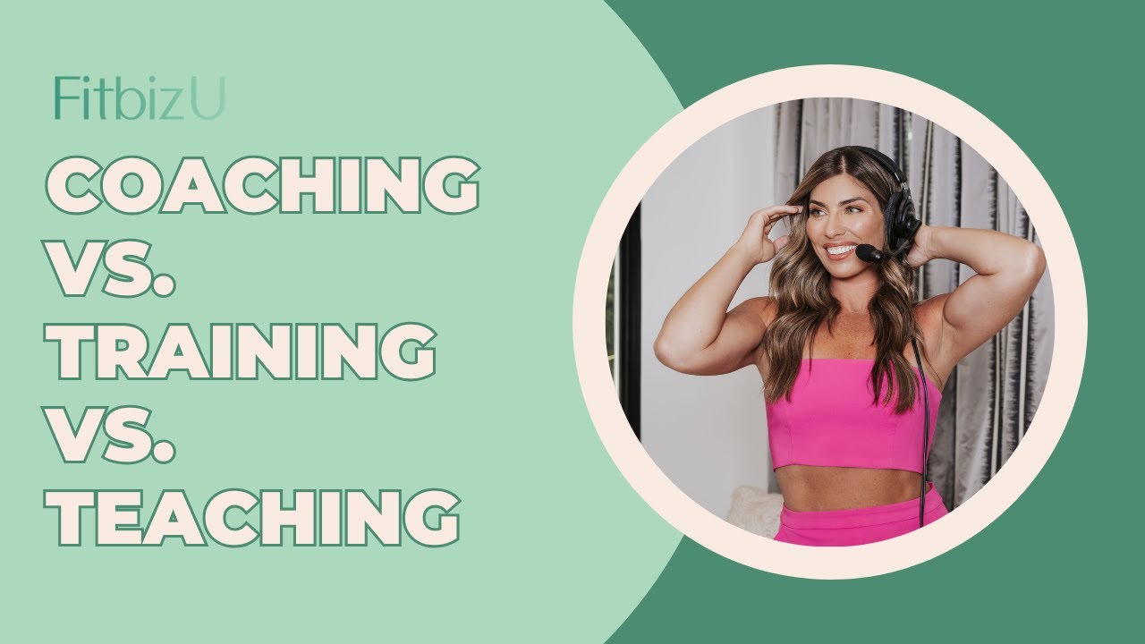 The Distinction Between Coaching, Teaching + Training in Your Online Business - FitBizU Episode 522 1 The Distinction Between Coaching, Teaching + Training in Your Online Business - FitBizU Episode 522