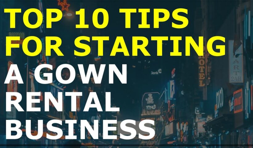 How to Start a Gown Rental Business | Free Gown Rental Business Plan Template Included