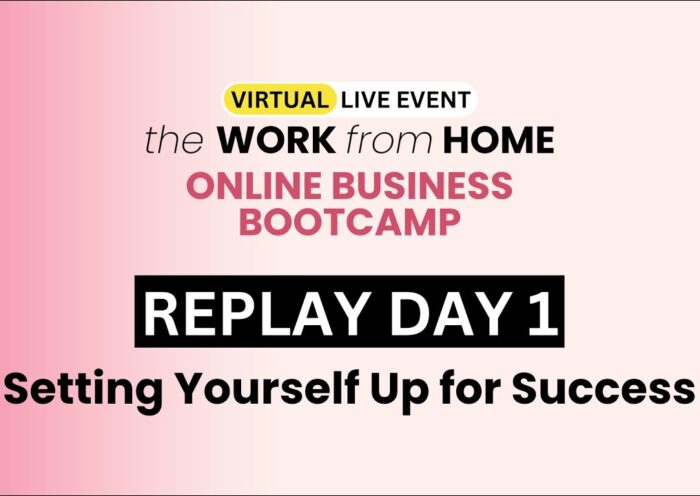 Work from Home - Online Business Bootcamp - Day 1 of 4 Training