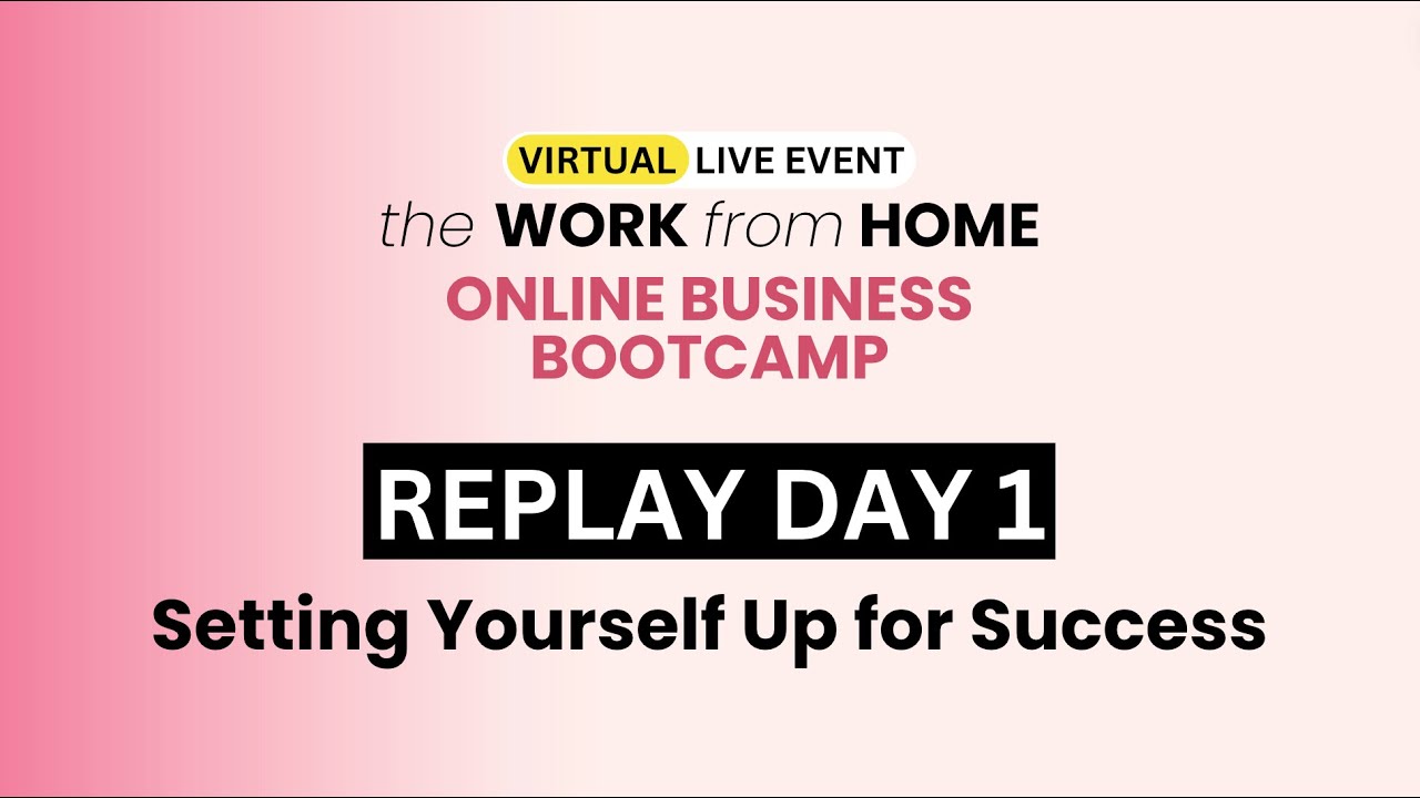 Work from Home - Online Business Bootcamp - Day 1 of 4 Training 1 Work from Home - Online Business Bootcamp - Day 1 of 4 Training