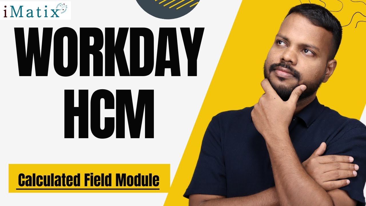 Calculated Field Module in Workday HCM | Workday HCM Training | Workday HCM Online Tutorial | iMatix