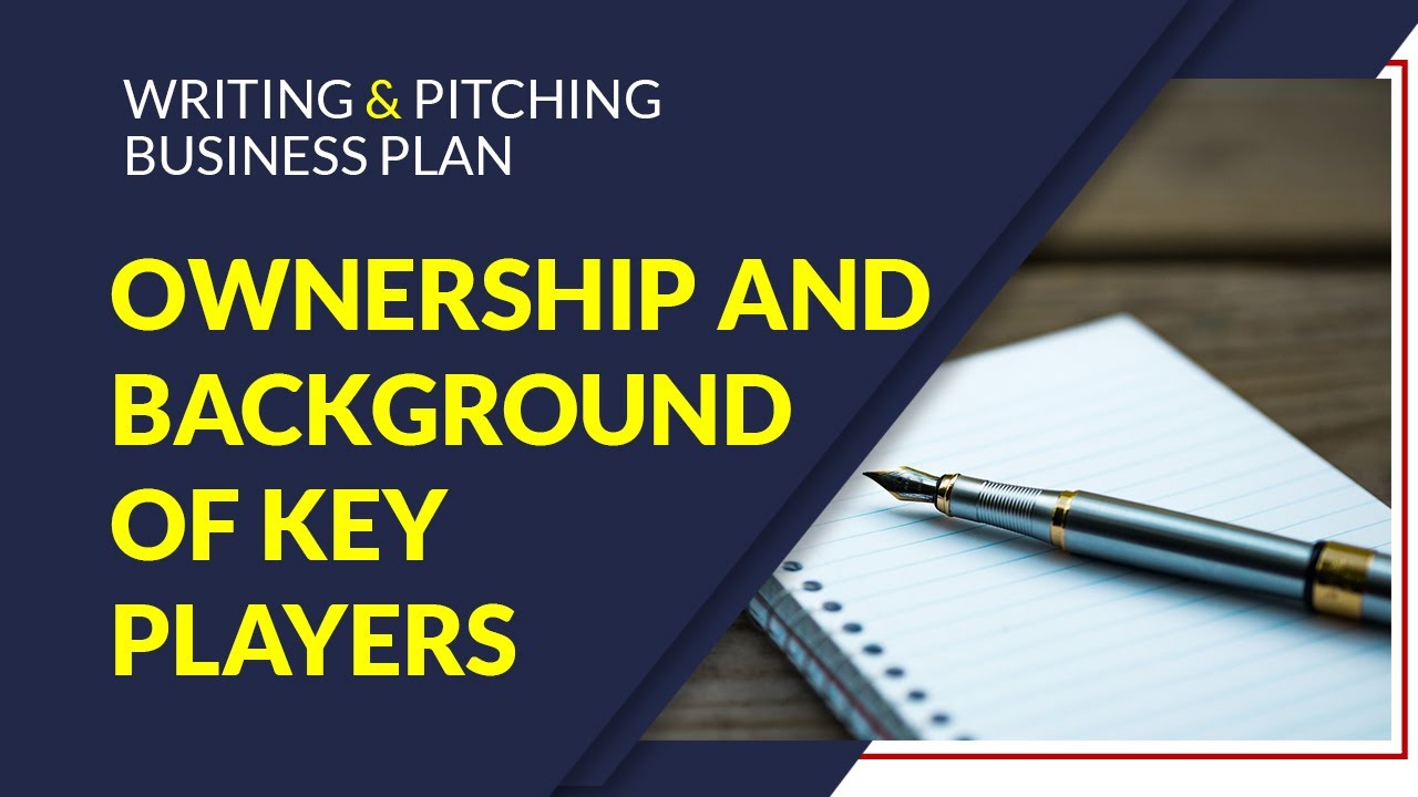 BUSINESS PLAN: Ownership and background of key players