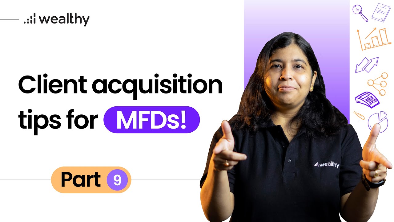 How to acquire clients as a Mutual Fund Distributor | Grow your MFD Business successfully | Part 9