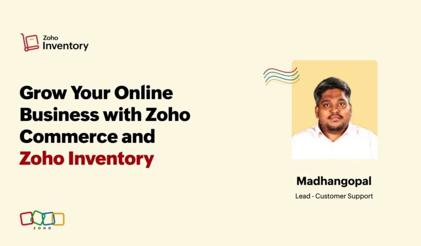 Grow Your Online Business with Zoho Commerce and Inventory Part 2 Madhanagopal