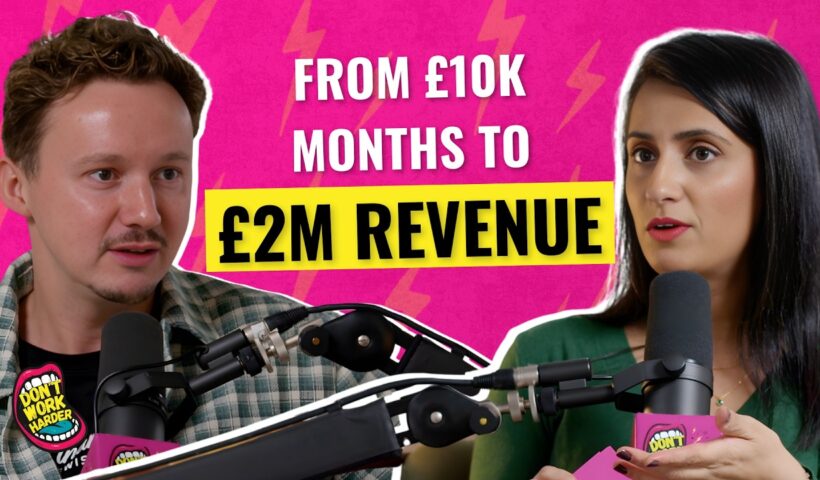 How He Built a £2M Business Without Selling Out | Don't Work Harder