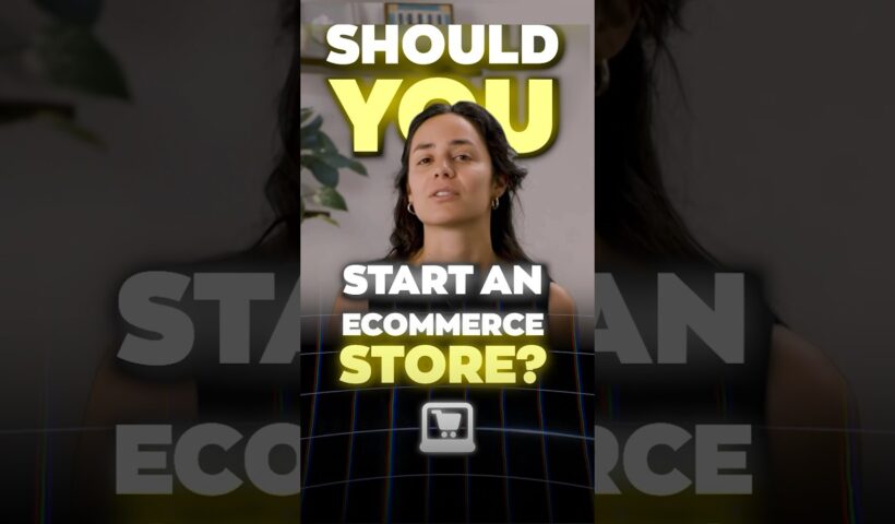 Should you start an ecommerce store?