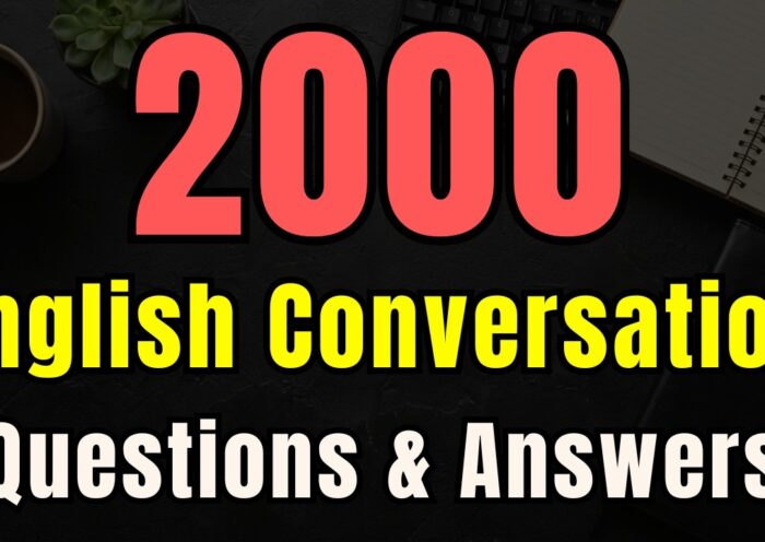 2000 English Conversation Questions and Answers 🎧 Listening Practice