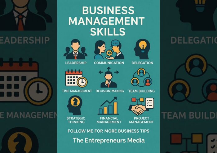 9 Powerful Business Management Skills to Grow Your Business | The Entrepreneurs Media #business