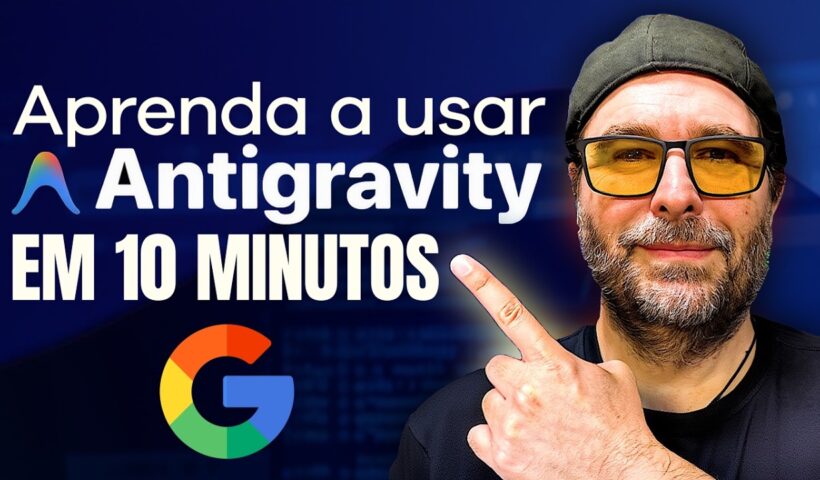 Como usar o ANTIGRAVITY {Abril 2026} ✅ (Guia FÁCIL e RÁPIDO)