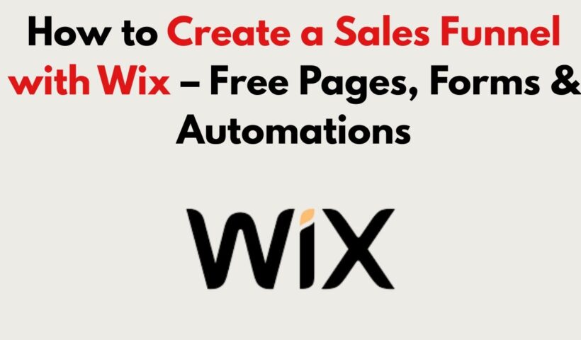 How to Create a Sales Funnel with Wix 2026 – Free Pages, Forms & Automations